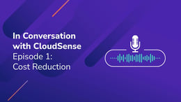 In-Conversation-with-CloudSense-Episode-1-Cost-Reduction