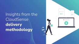 Insights from the CloudSense delivery methodology-u