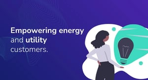 Empowering energy and utility customers