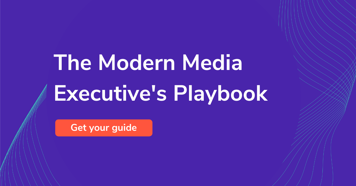 The Modern Media Executive's Playbook