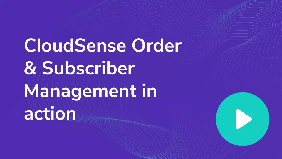CloudSense Order & Subscriber Management in action
