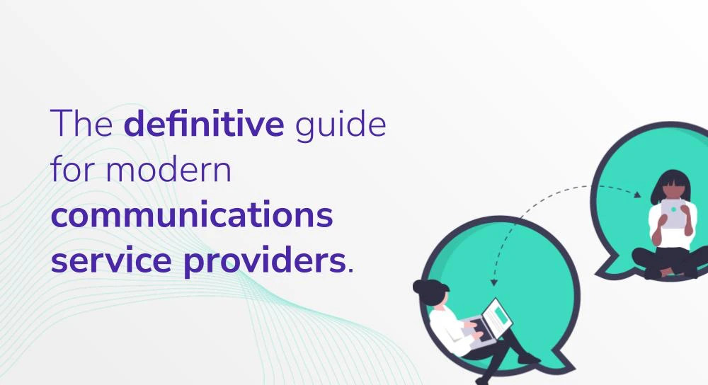 The definitive guide for modern communications service providers